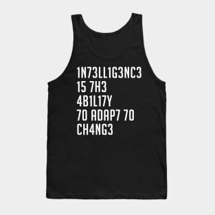 Intelligence is the Ability to Adapt to Change Tank Top